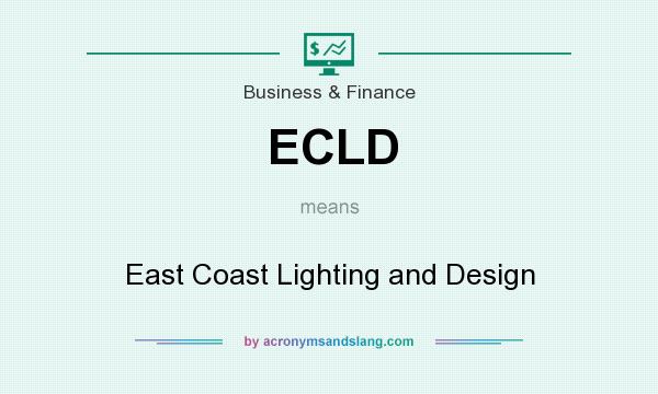 What does ECLD mean? It stands for East Coast Lighting and Design