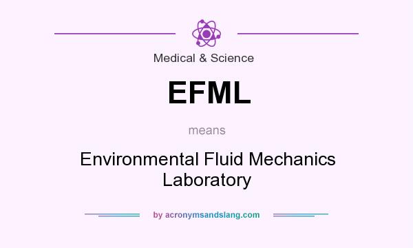 What does EFML mean? It stands for Environmental Fluid Mechanics Laboratory
