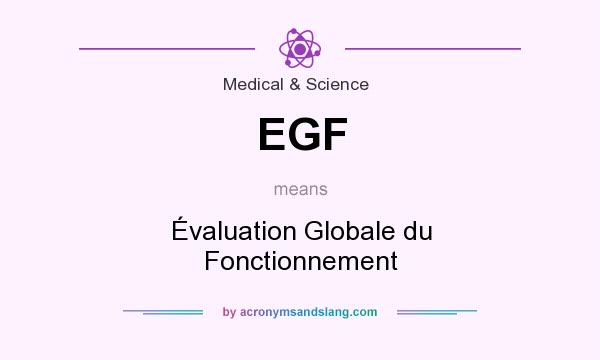 What does EGF mean? It stands for Évaluation Globale du Fonctionnement