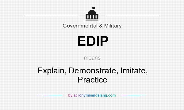 What does EDIP mean? It stands for Explain, Demonstrate, Imitate, Practice