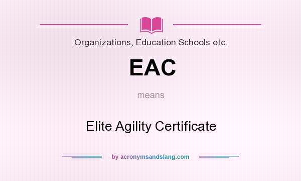 What does EAC mean? It stands for Elite Agility Certificate
