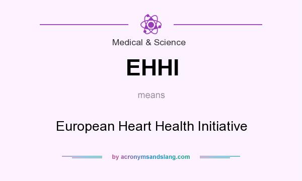 What does EHHI mean? It stands for European Heart Health Initiative