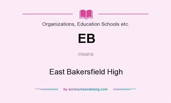 What does EB mean? It stands for East Bakersfield High