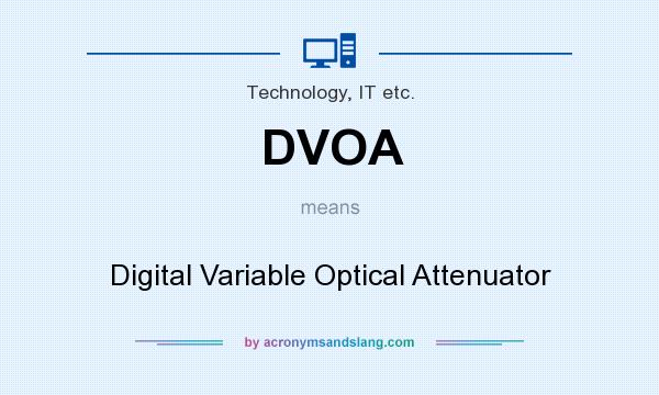 What does DVOA mean? It stands for Digital Variable Optical Attenuator