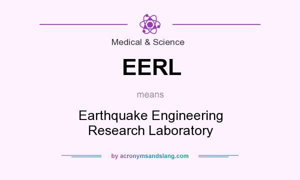 What does EERL mean? It stands for Earthquake Engineering Research Laboratory