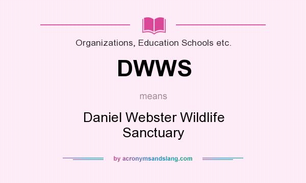 What does DWWS mean? It stands for Daniel Webster Wildlife Sanctuary