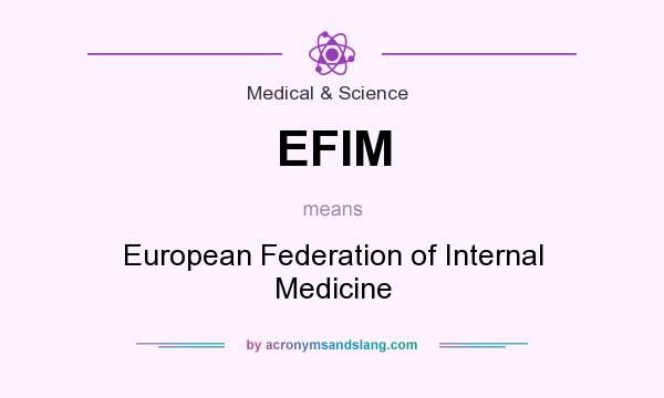 What does EFIM mean? It stands for European Federation of Internal Medicine