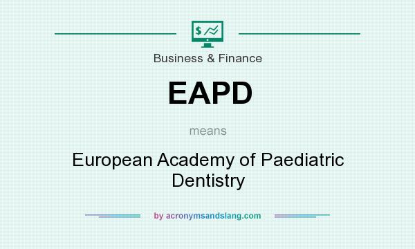 What does EAPD mean? It stands for European Academy of Paediatric Dentistry