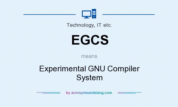 What does EGCS mean? It stands for Experimental GNU Compiler System