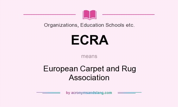 What does ECRA mean? It stands for European Carpet and Rug Association