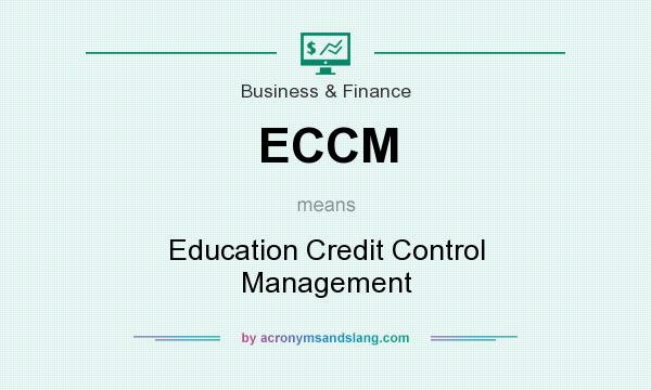 What does ECCM mean? It stands for Education Credit Control Management