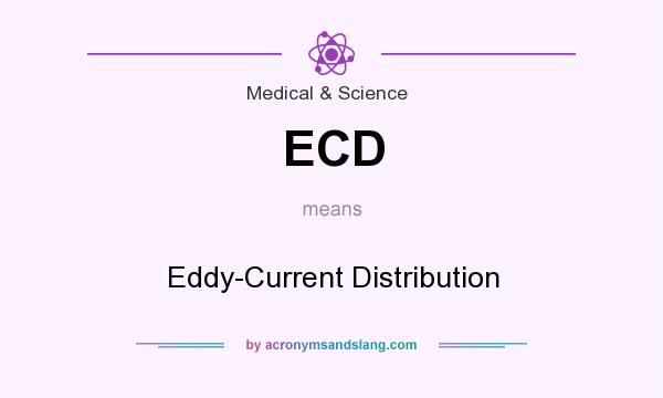 What does ECD mean? It stands for Eddy-Current Distribution