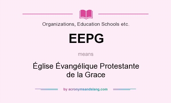 What does EEPG mean? It stands for Église Évangélique Protestante de la Grace
