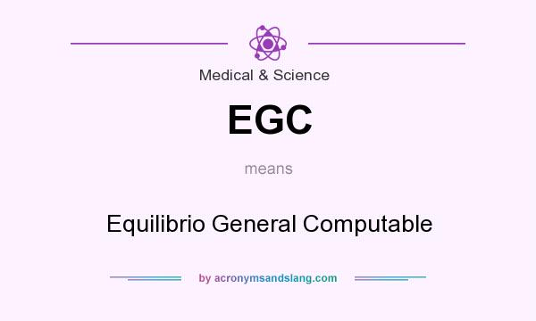 What does EGC mean? It stands for Equilibrio General Computable