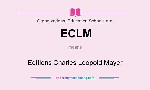 What does ECLM mean? It stands for Editions Charles Leopold Mayer