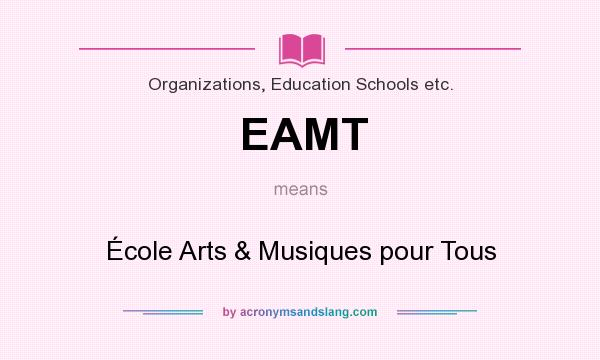 What does EAMT mean? It stands for École Arts & Musiques pour Tous
