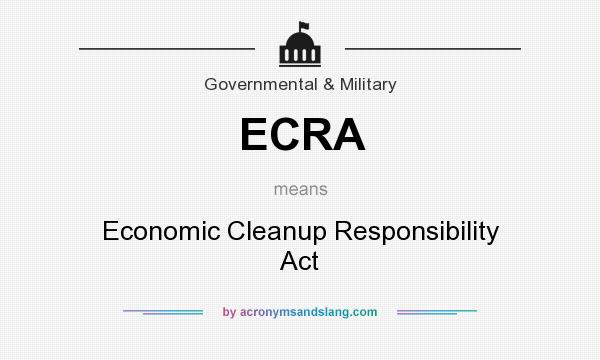 What does ECRA mean? It stands for Economic Cleanup Responsibility Act