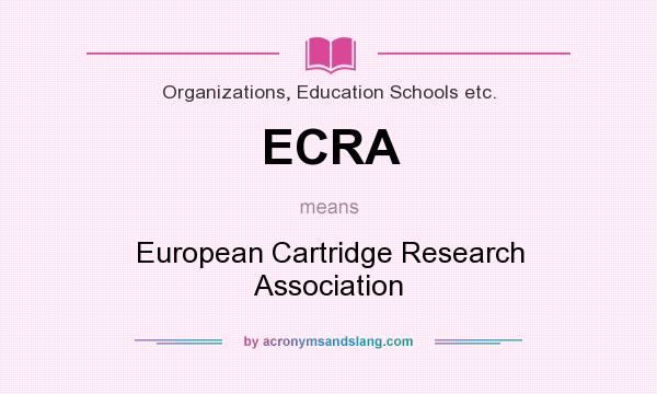 What does ECRA mean? It stands for European Cartridge Research Association