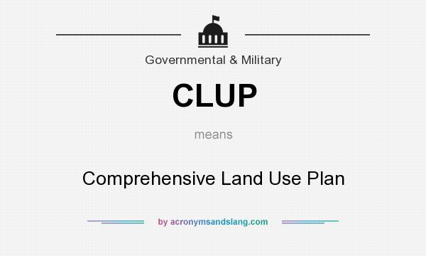 What does CLUP mean? It stands for Comprehensive Land Use Plan