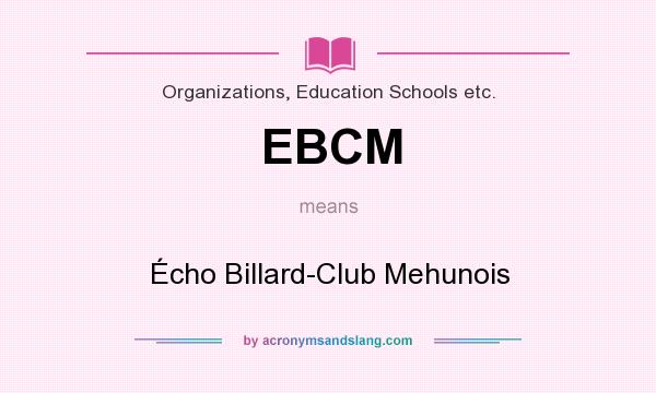 What does EBCM mean? It stands for Écho Billard-Club Mehunois