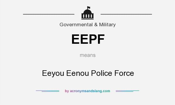 What does EEPF mean? It stands for Eeyou Eenou Police Force