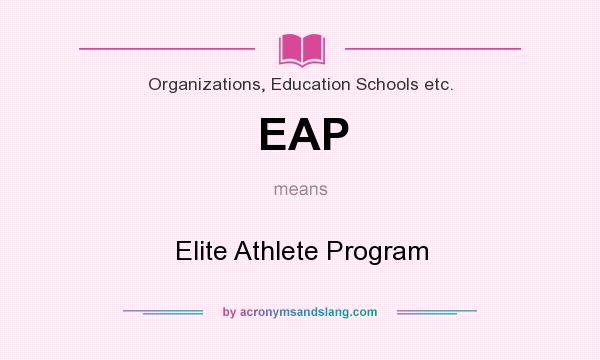 What does EAP mean? It stands for Elite Athlete Program