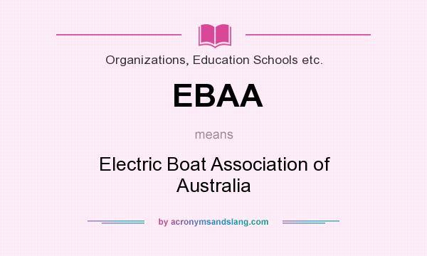 What does EBAA mean? It stands for Electric Boat Association of Australia