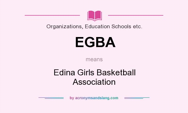 What does EGBA mean? It stands for Edina Girls Basketball Association