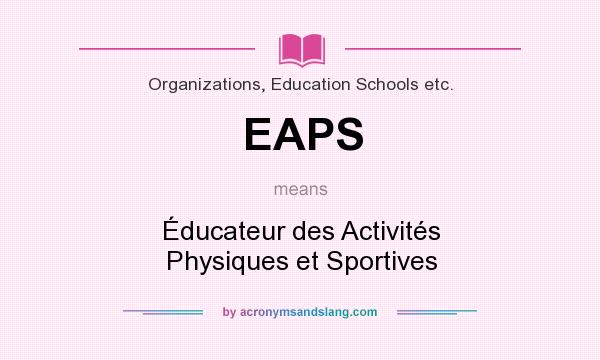 What does EAPS mean? It stands for Éducateur des Activités Physiques et Sportives