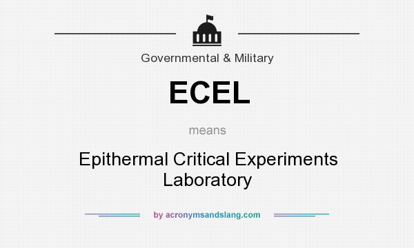 What does ECEL mean? It stands for Epithermal Critical Experiments Laboratory