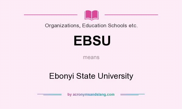 What does EBSU mean? It stands for Ebonyi State University