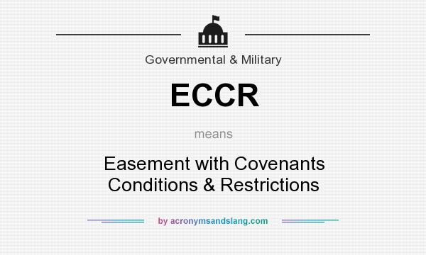What does ECCR mean? It stands for Easement with Covenants Conditions & Restrictions