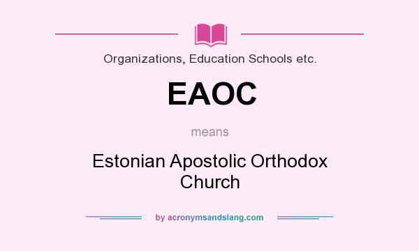 What does EAOC mean? It stands for Estonian Apostolic Orthodox Church