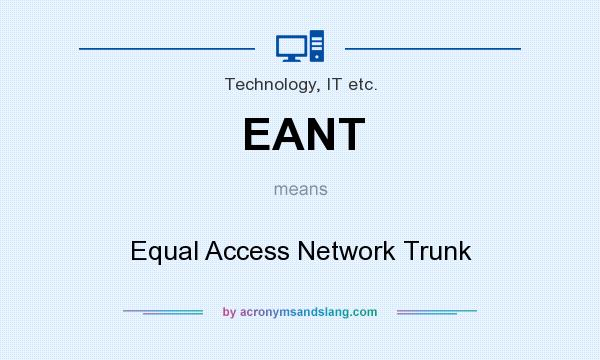 What does EANT mean? It stands for Equal Access Network Trunk