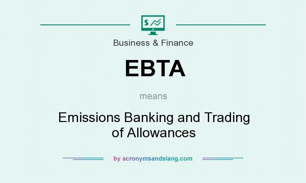 What does EBTA mean? It stands for Emissions Banking and Trading of Allowances