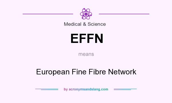 What does EFFN mean? It stands for European Fine Fibre Network
