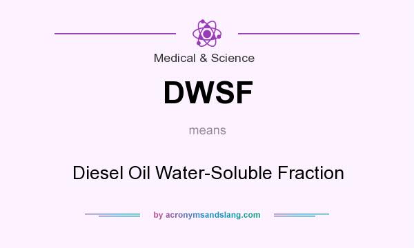 What does DWSF mean? It stands for Diesel Oil Water-Soluble Fraction