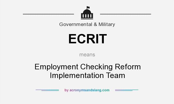 What does ECRIT mean? It stands for Employment Checking Reform Implementation Team