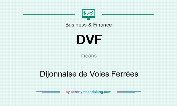 What does DVF mean? It stands for Dijonnaise de Voies Ferrées