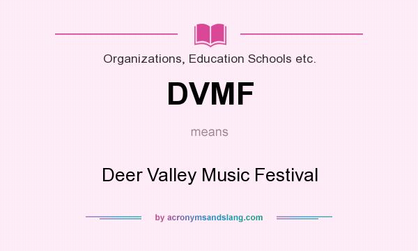 What does DVMF mean? It stands for Deer Valley Music Festival