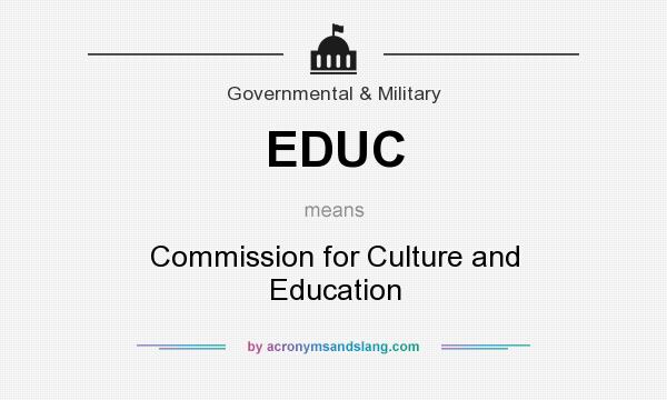 What does EDUC mean? It stands for Commission for Culture and Education