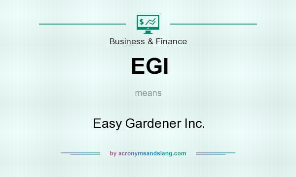 What does EGI mean? It stands for Easy Gardener Inc.
