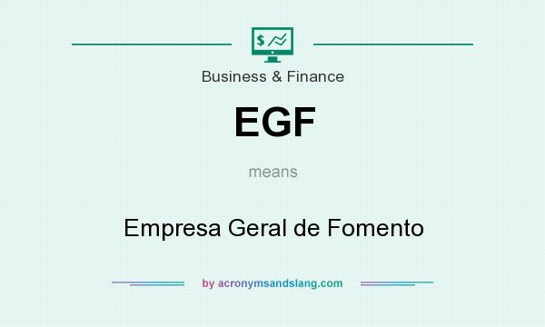 What does EGF mean? It stands for Empresa Geral de Fomento
