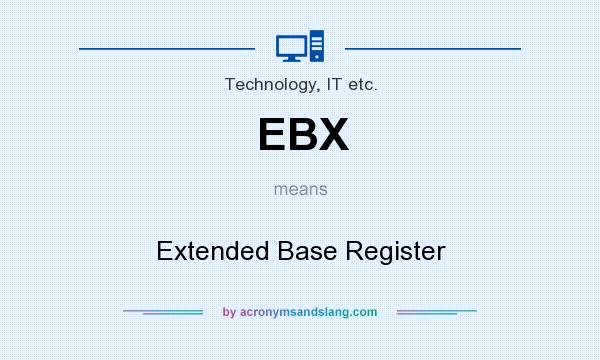 What does EBX mean? It stands for Extended Base Register