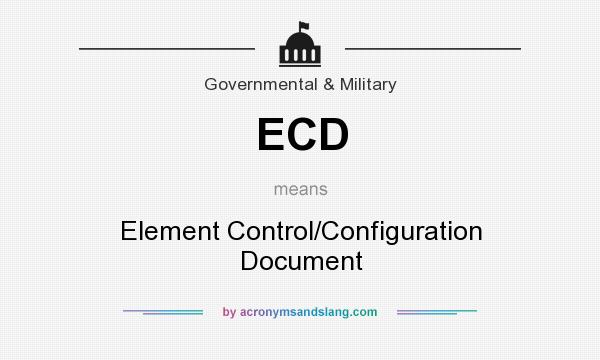 What does ECD mean? It stands for Element Control/Configuration Document