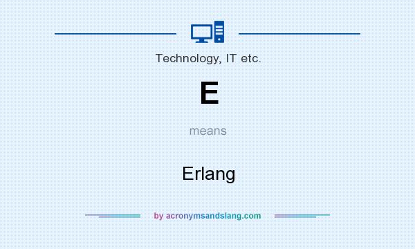What does E mean? It stands for Erlang