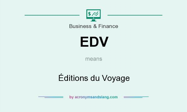 What does EDV mean? It stands for Éditions du Voyage