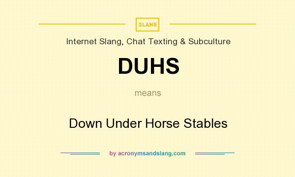 What does DUHS mean? It stands for Down Under Horse Stables