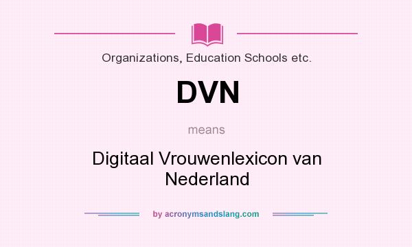 What does DVN mean? It stands for Digitaal Vrouwenlexicon van Nederland