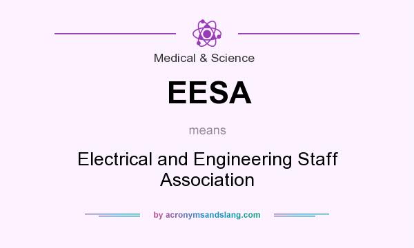 What does EESA mean? It stands for Electrical and Engineering Staff Association